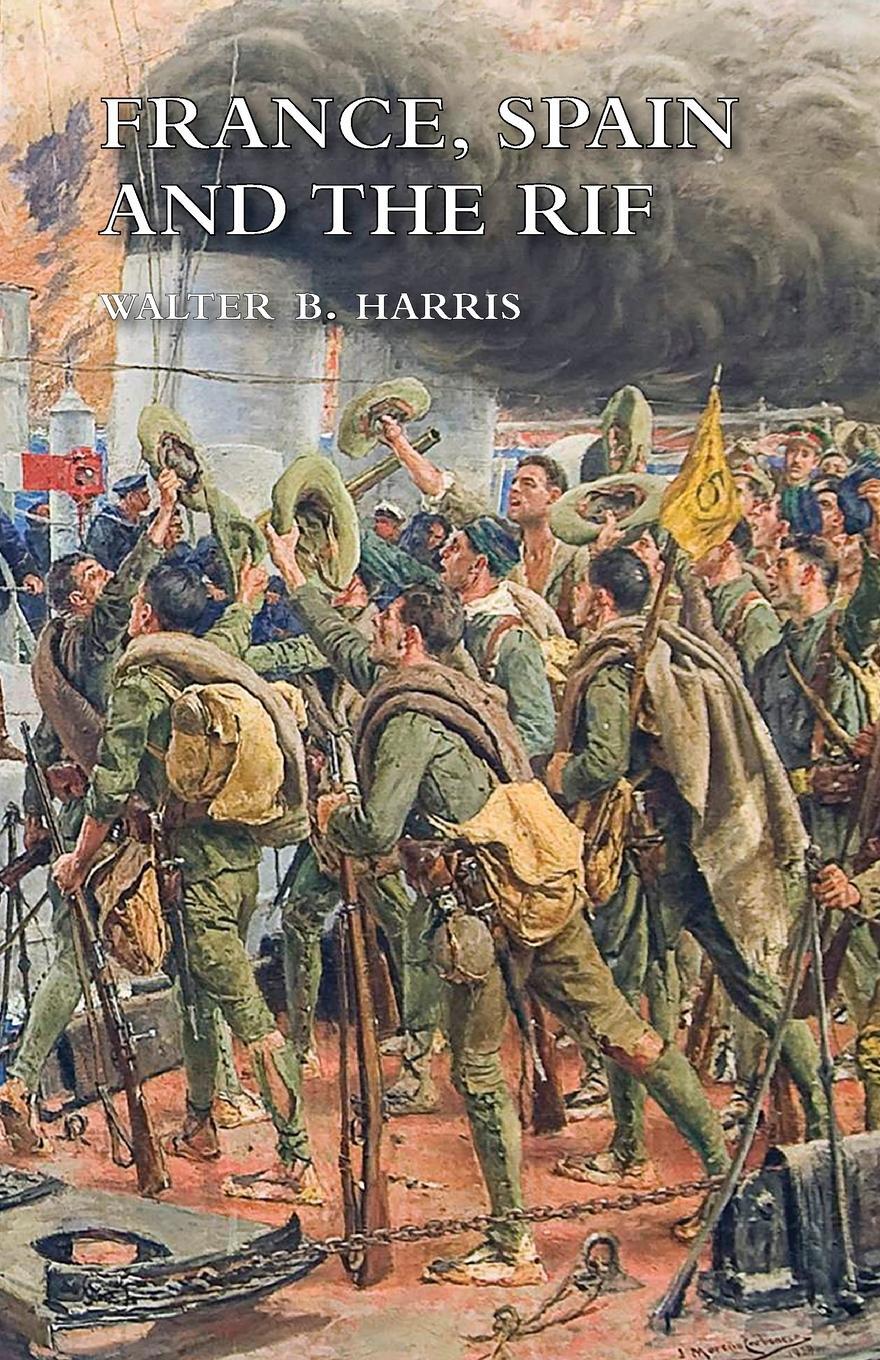 Cover: 9781783319855 | FRANCE, SPAIN AND THE RIF | Walter B. Harris | Taschenbuch | Paperback