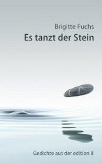 Cover: 9783859902237 | Es tanzt der Stein | Gedichte | Brigitte Fuchs | Buch | 128 S. | 2014