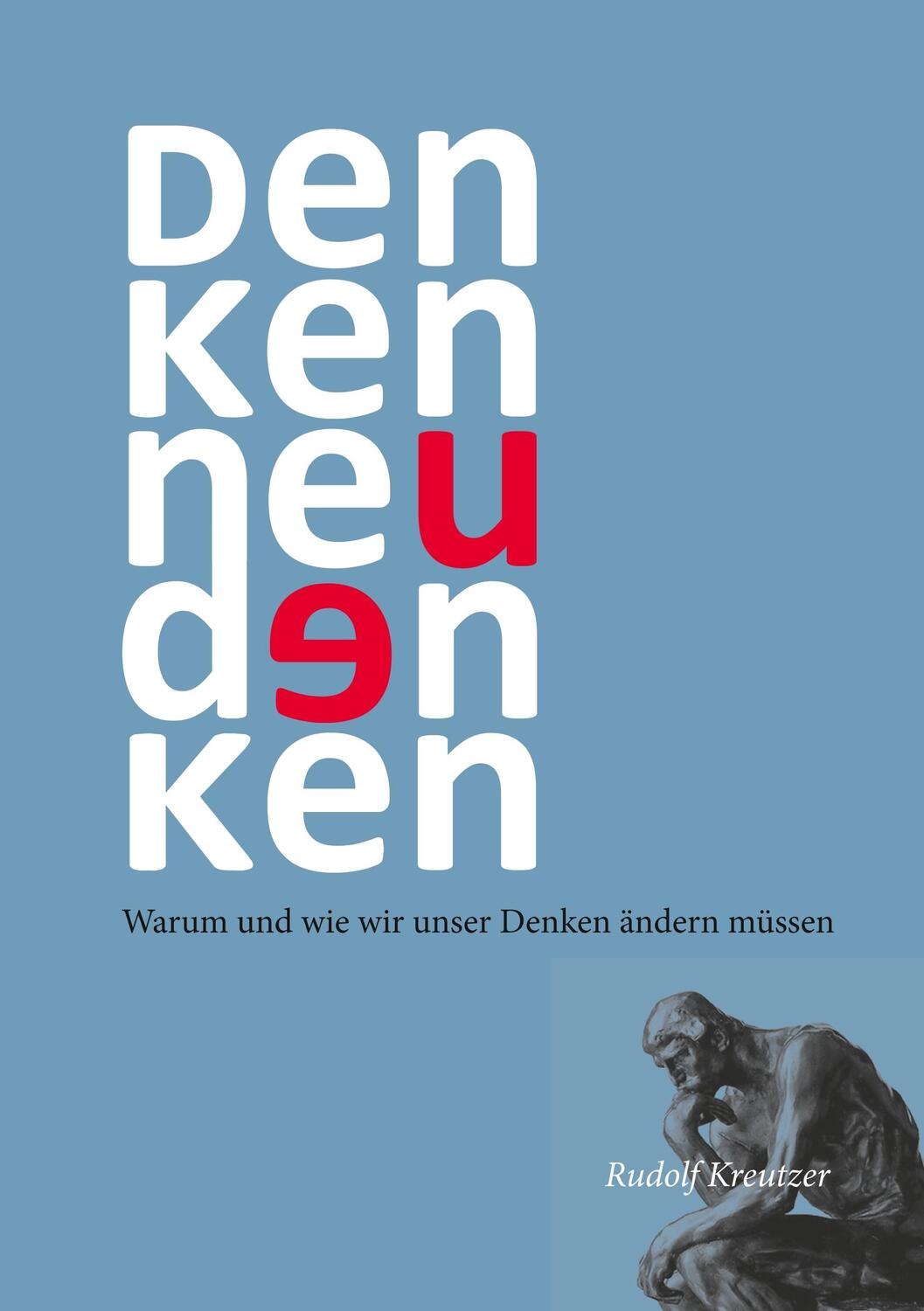 Cover: 9783347046498 | Denken neu denken | Warum und wie wir unser Denken ändern müssen