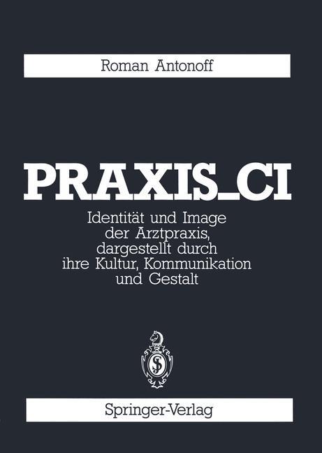 Cover: 9783642834509 | Praxis_CI | Roman Antonoff | Taschenbuch | Paperback | 111 S. | 2011