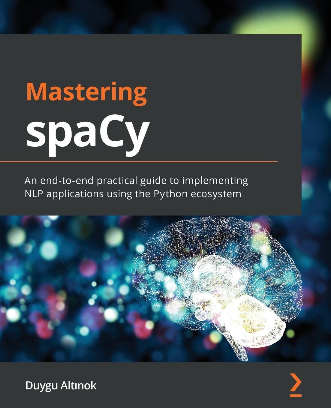 Cover: 9781800563353 | Mastering spaCy | Duygu Altinok | Taschenbuch | Paperback | Englisch