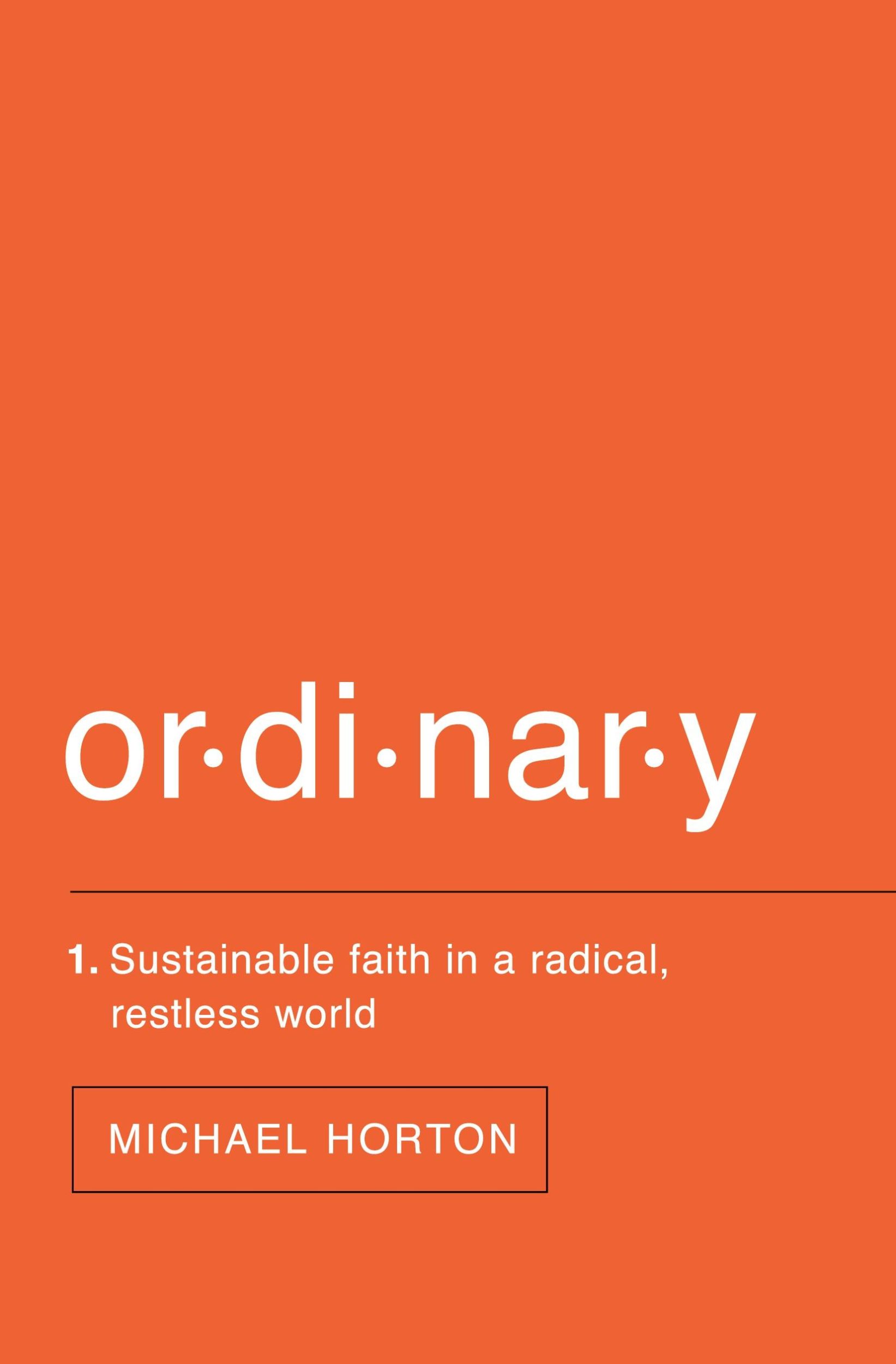 Cover: 9780310517375 | Ordinary | Sustainable Faith in a Radical, Restless World | Horton