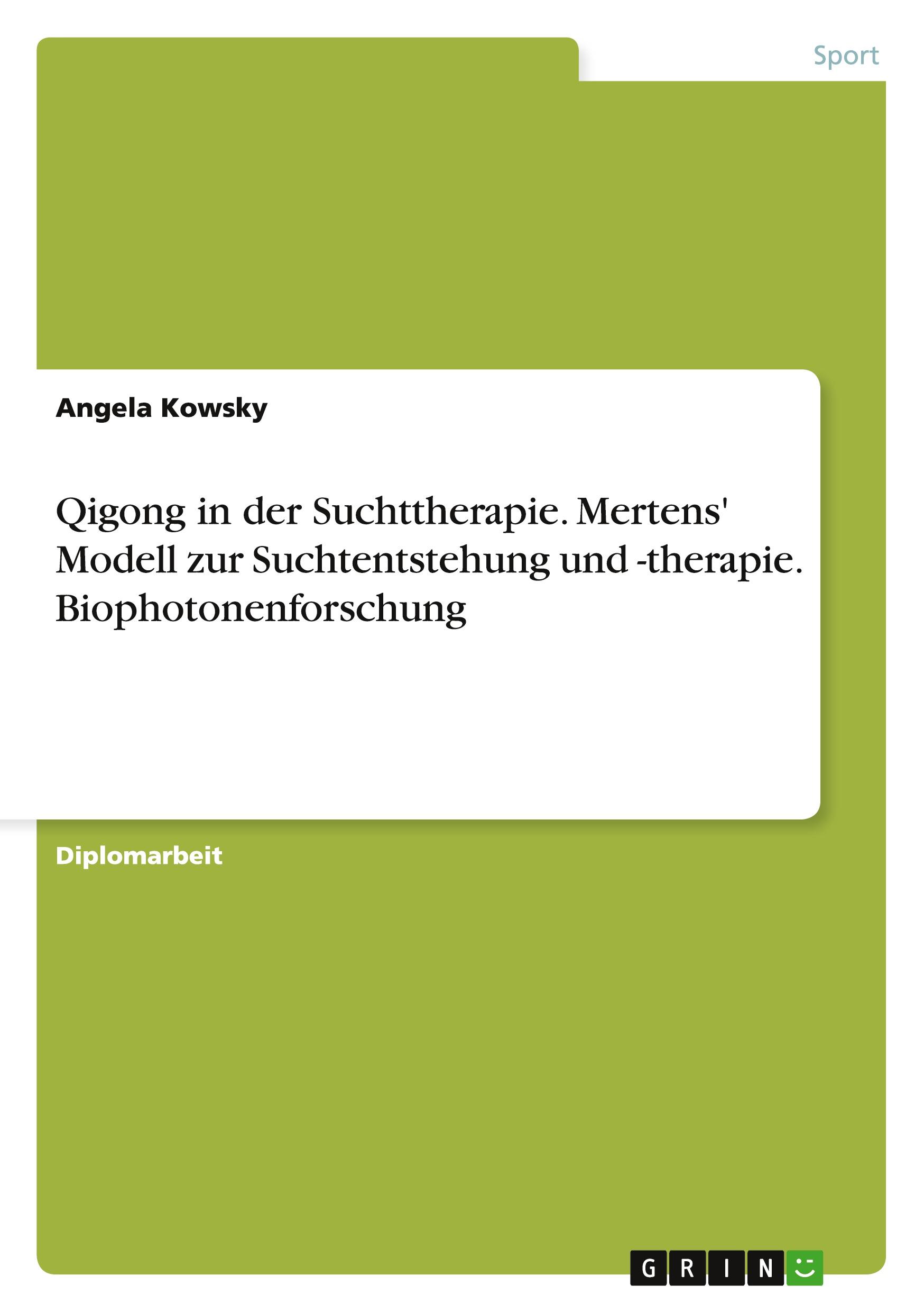 Cover: 9783638890410 | Qigong in der Suchttherapie. Mertens' Modell zur Suchtentstehung...