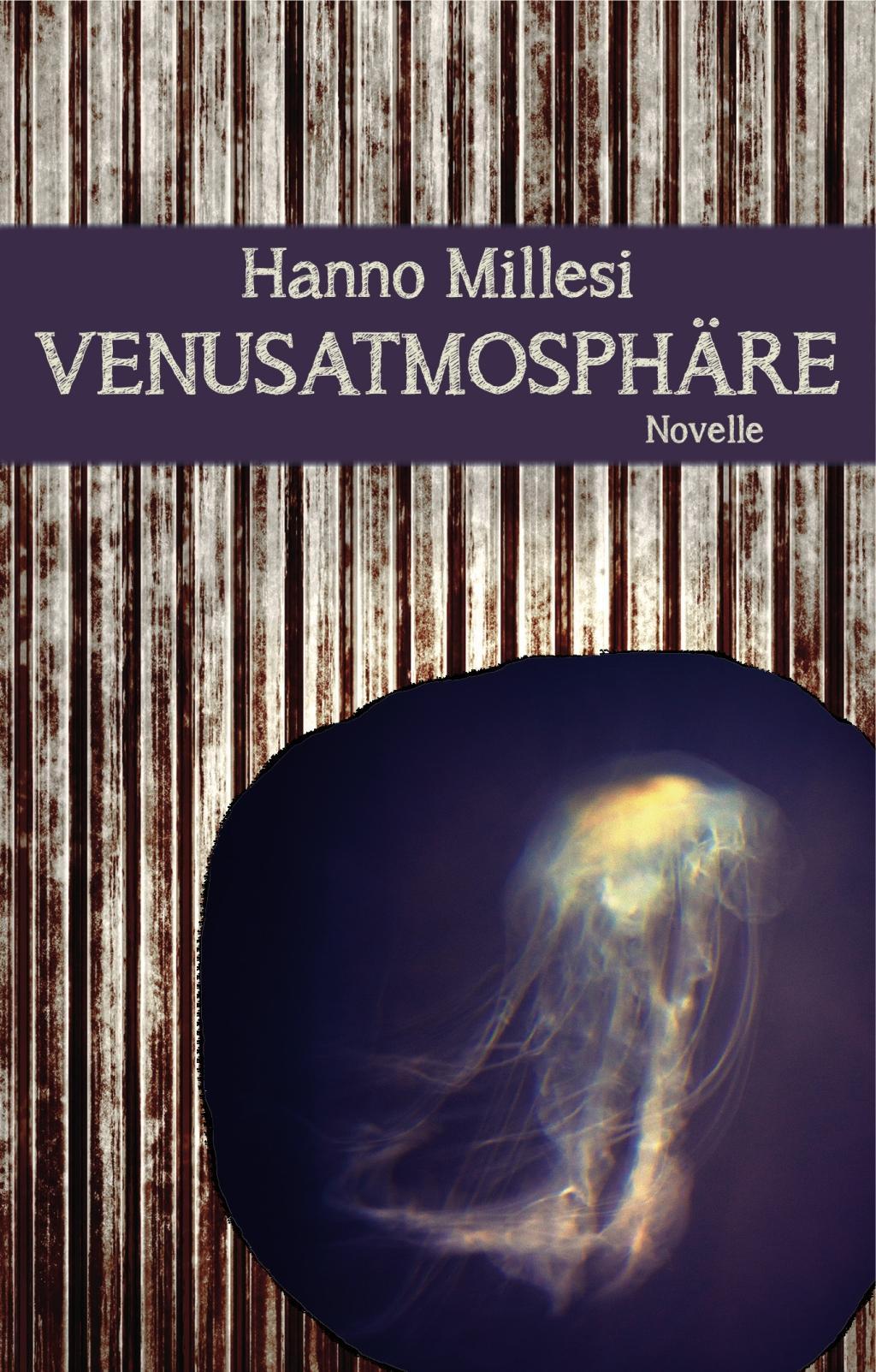 Cover: 9783903005068 | Venusatmosphäre | Novelle, TEXTLICHT | Hanno Millesi | Taschenbuch