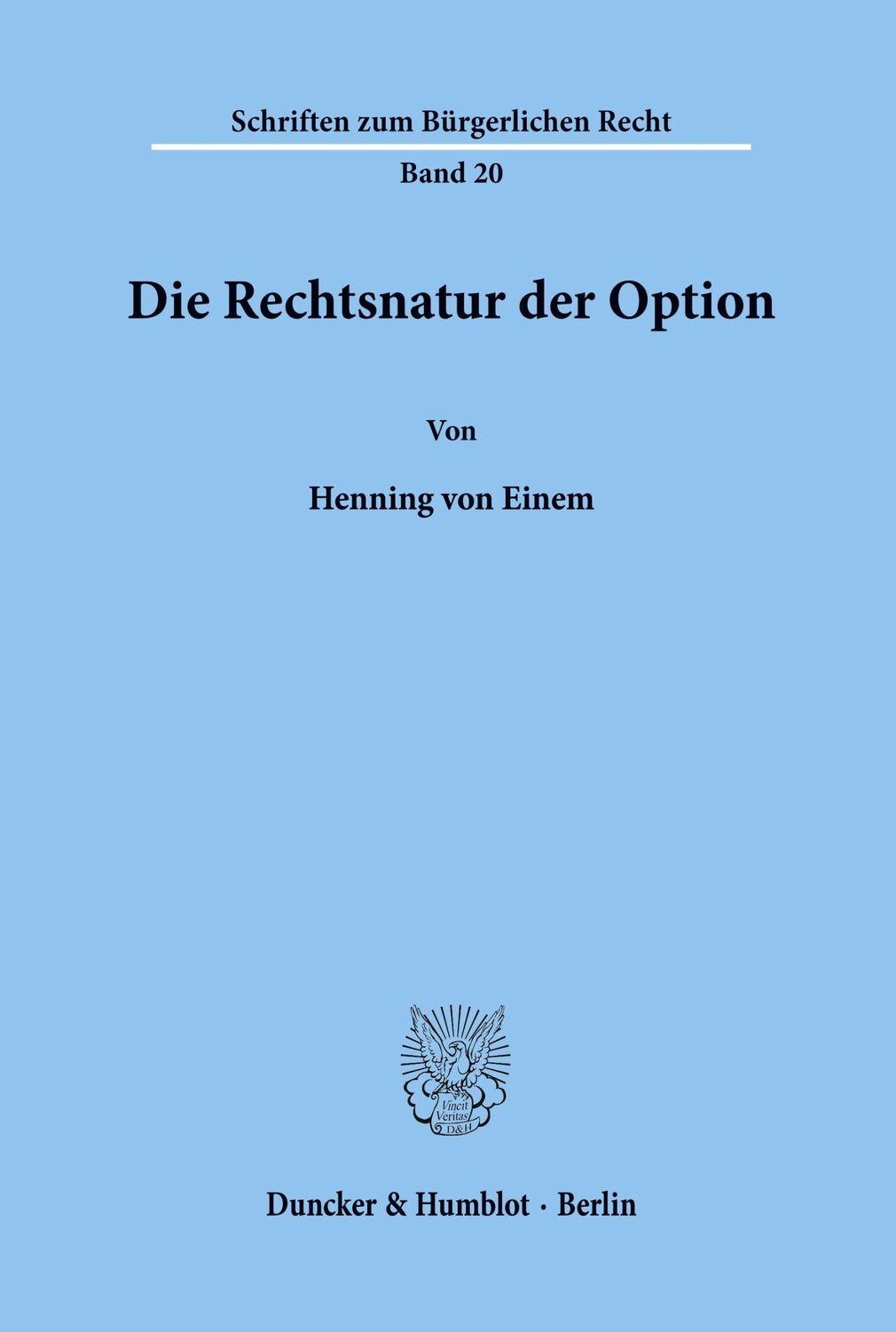 Cover: 9783428032693 | Die Rechtsnatur der Option. | Henning von Einem | Taschenbuch | 152 S.