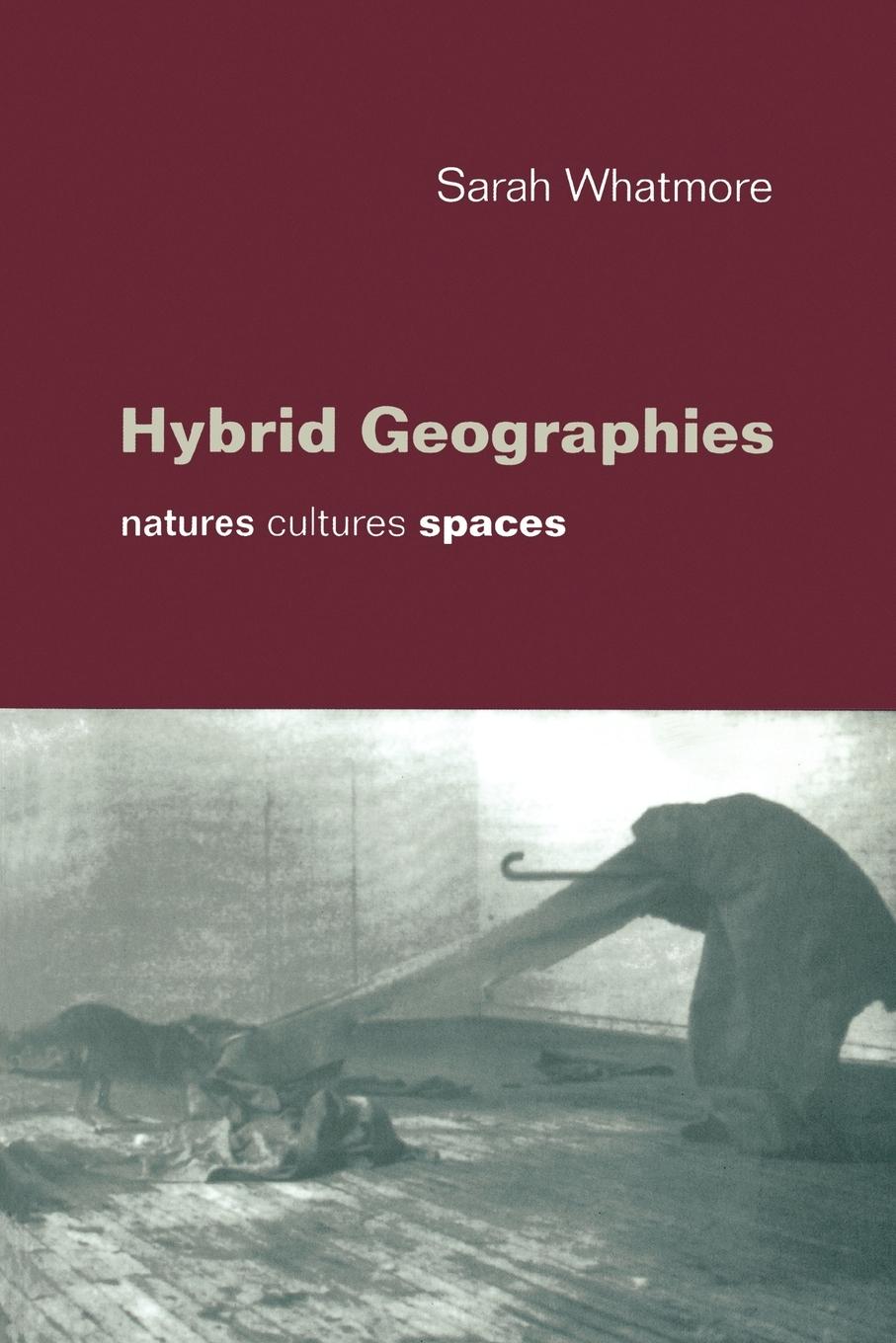 Cover: 9780761965671 | Hybrid Geographies | Natures Cultures Spaces | Sarah Whatmore (u. a.)