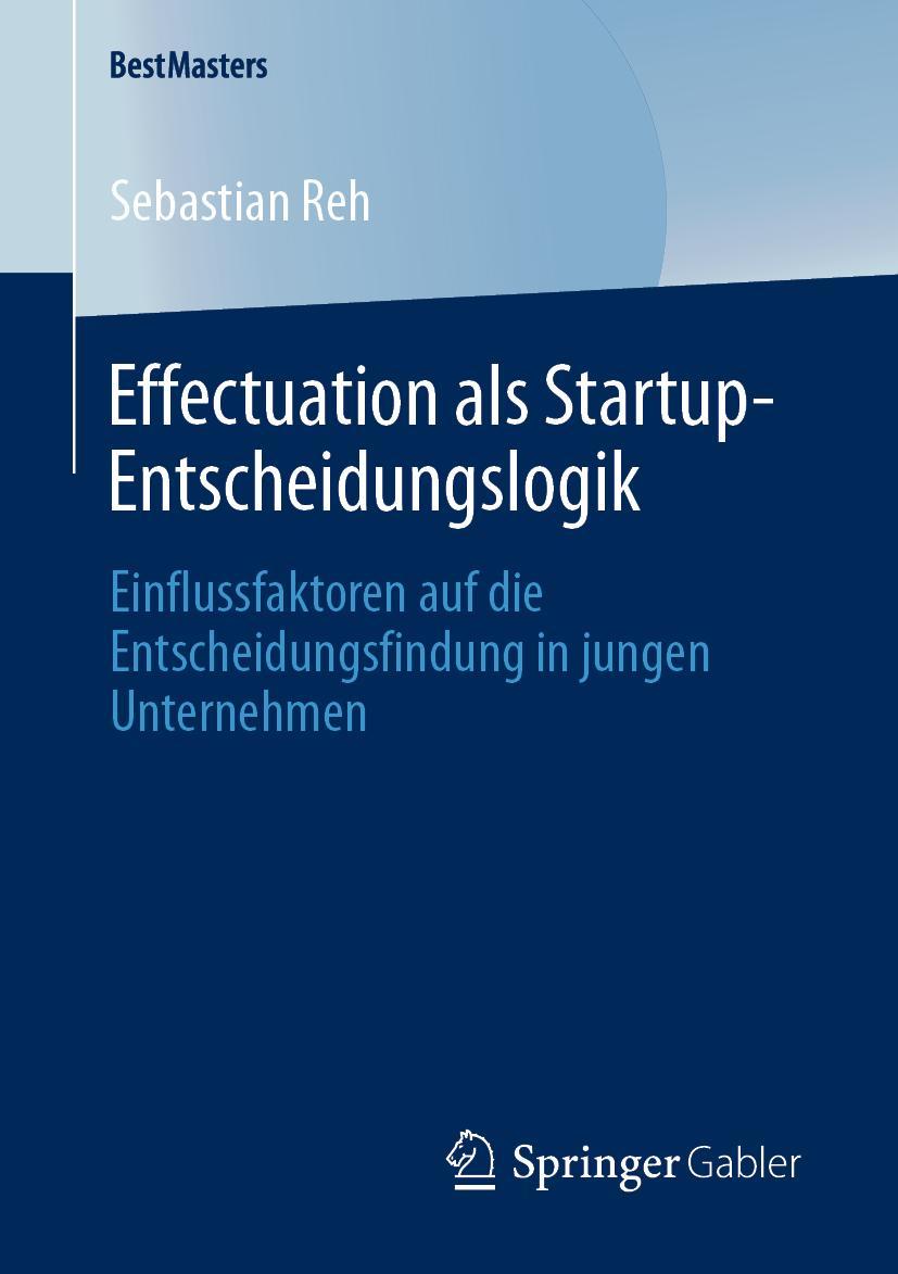 Cover: 9783658291846 | Effectuation als Startup-Entscheidungslogik | Sebastian Reh | Buch