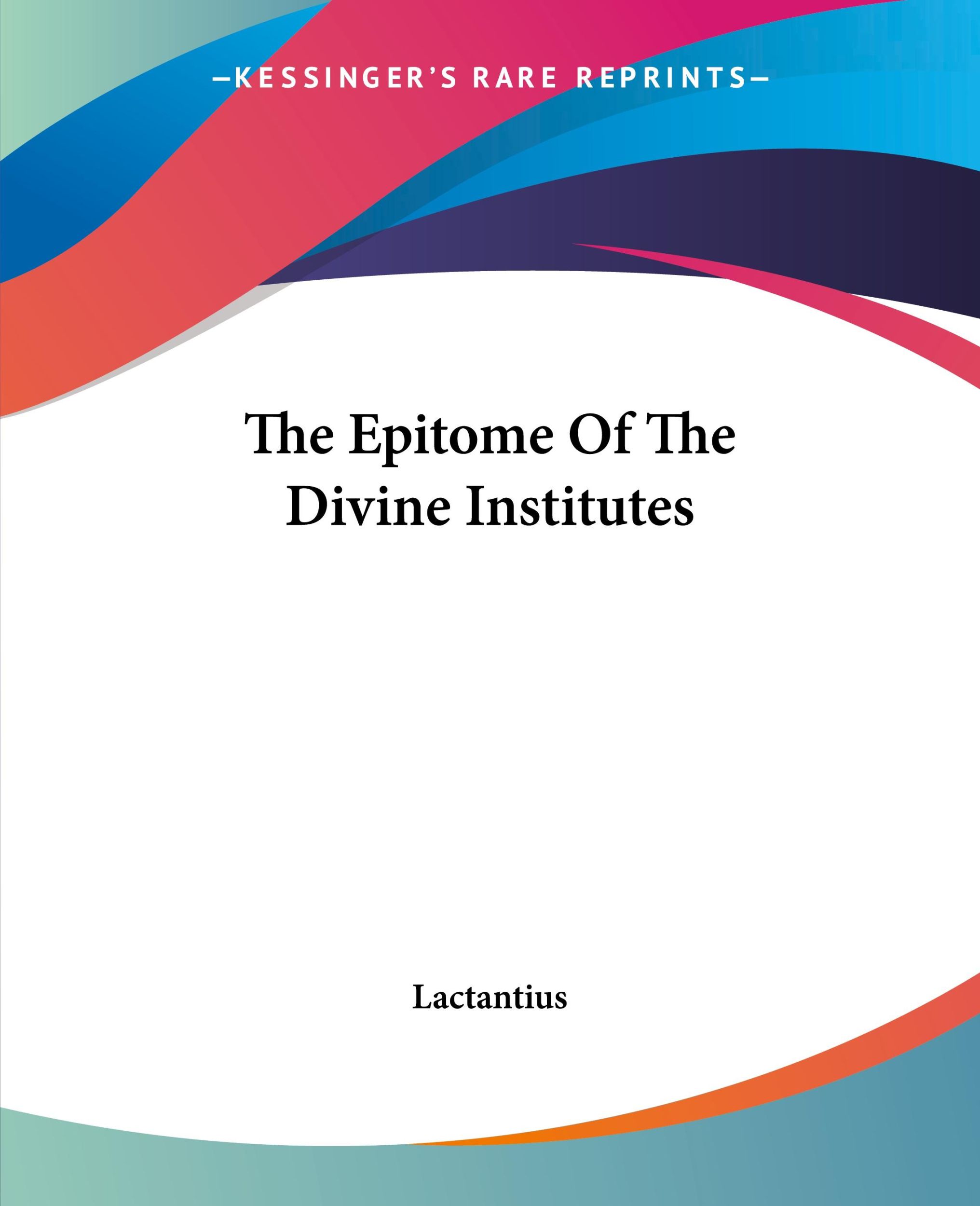 Cover: 9781419161223 | The Epitome Of The Divine Institutes | Lactantius | Taschenbuch | 2004