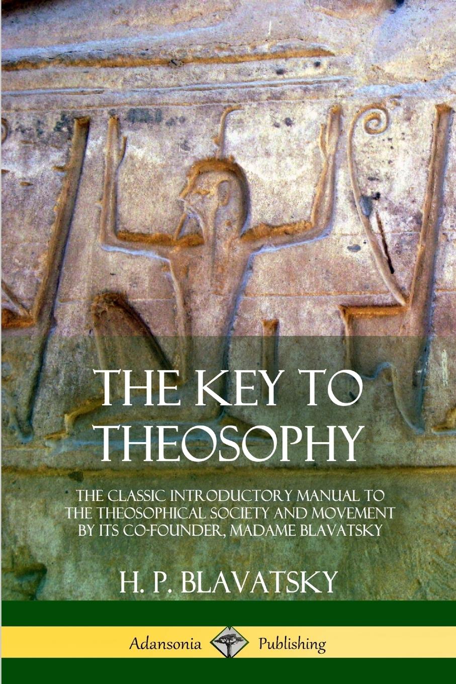 Cover: 9780359013425 | The Key to Theosophy | H. P. Blavatsky | Taschenbuch | Englisch | 2018