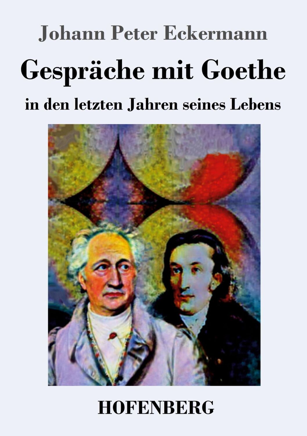 Cover: 9783743728899 | Gespräche mit Goethe in den letzten Jahren seines Lebens | Eckermann