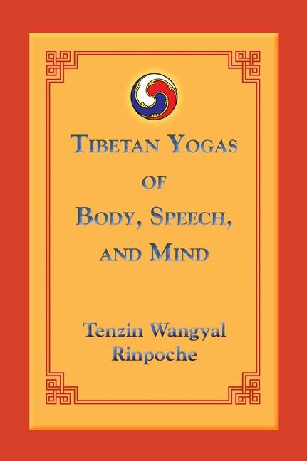 Cover: 9781559393805 | Tibetan Yogas of Body, Speech, and Mind | Tenzin Wangyal | Taschenbuch