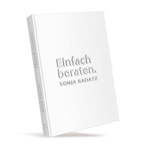 Bild: 9783950455946 | Einfach beraten | Sonja Radatz | Buch | Deutsch | 2019