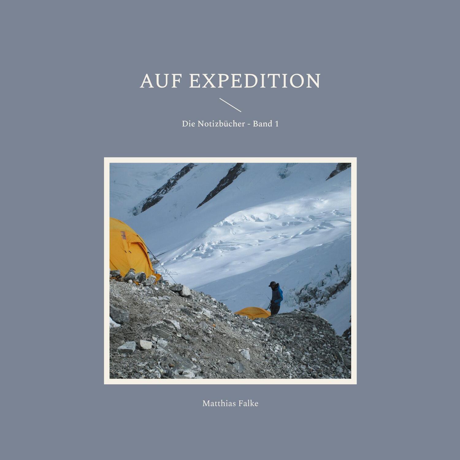 Cover: 9783759795625 | Auf Expedition | Die Notizbücher - Band 1 | Matthias Falke | Buch