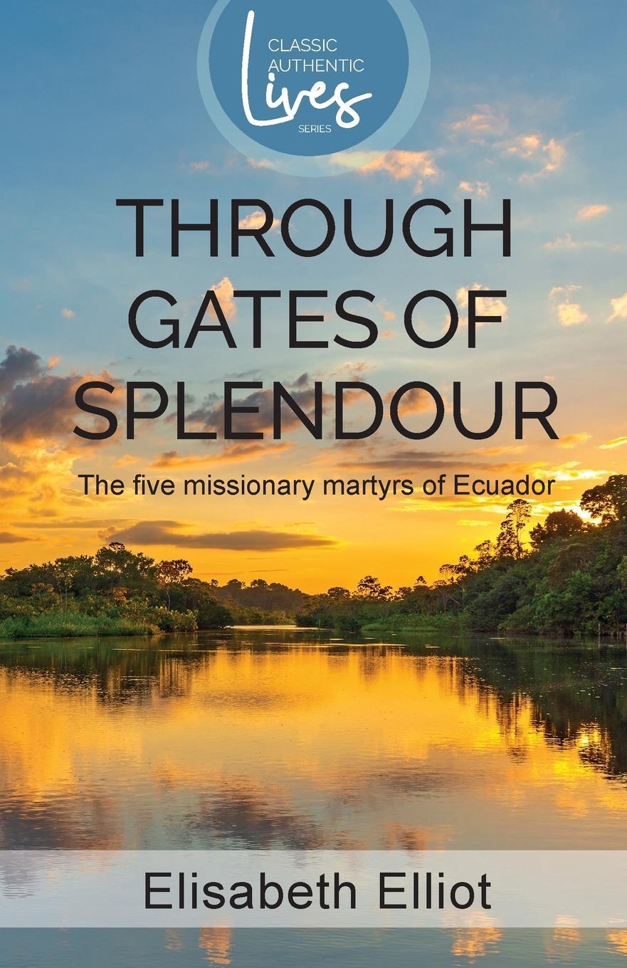 Cover: 9781850780342 | Through Gates of Splendour | Elisabeth Elliot | Taschenbuch | Englisch