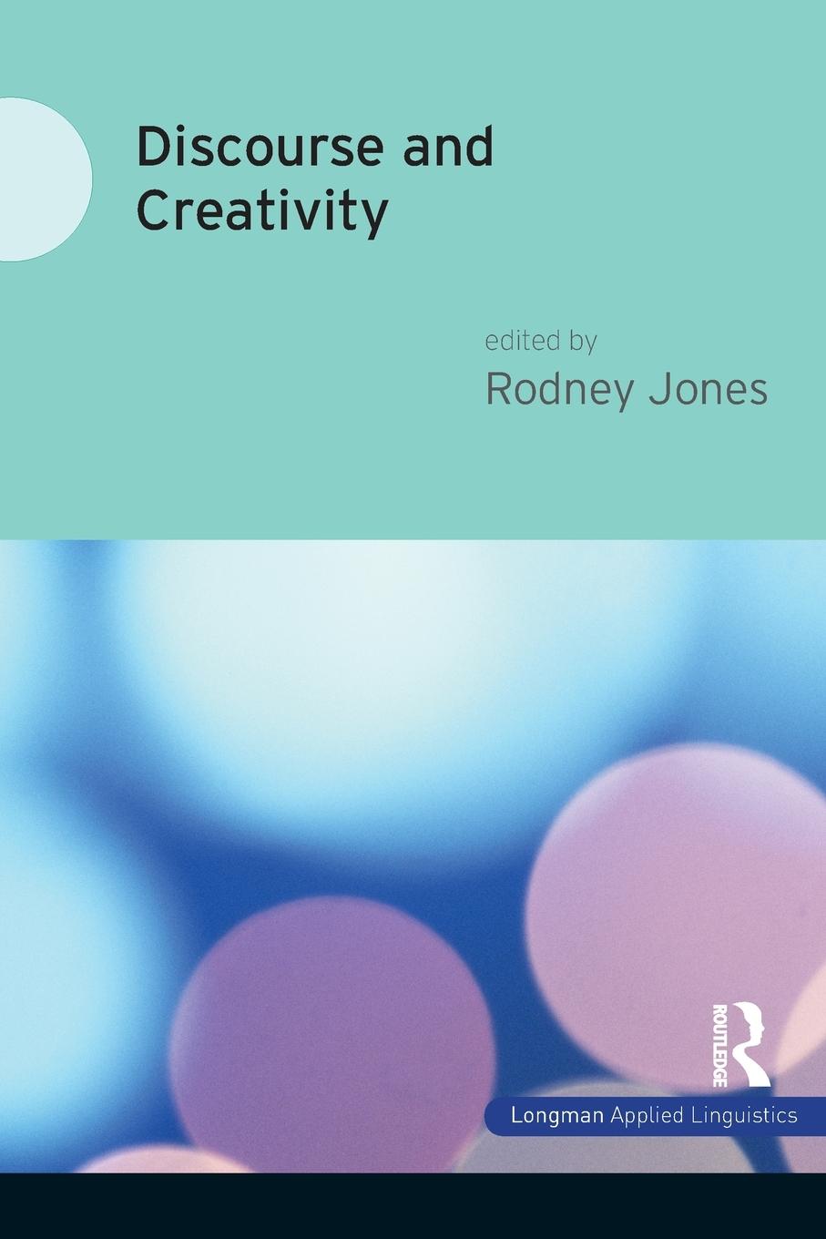 Cover: 9781408251881 | Discourse and Creativity | Rodney Jones | Taschenbuch | Englisch