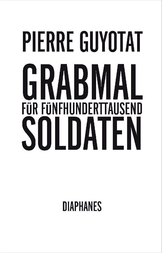 Cover: 9783037342152 | Grabmal für fünfhunderttausend Soldaten | Sieben Gesänge | Guyotat