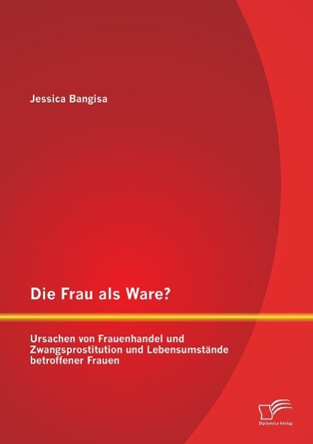 Cover: 9783842899117 | Die Frau als Ware? Ursachen von Frauenhandel und Zwangsprostitution...