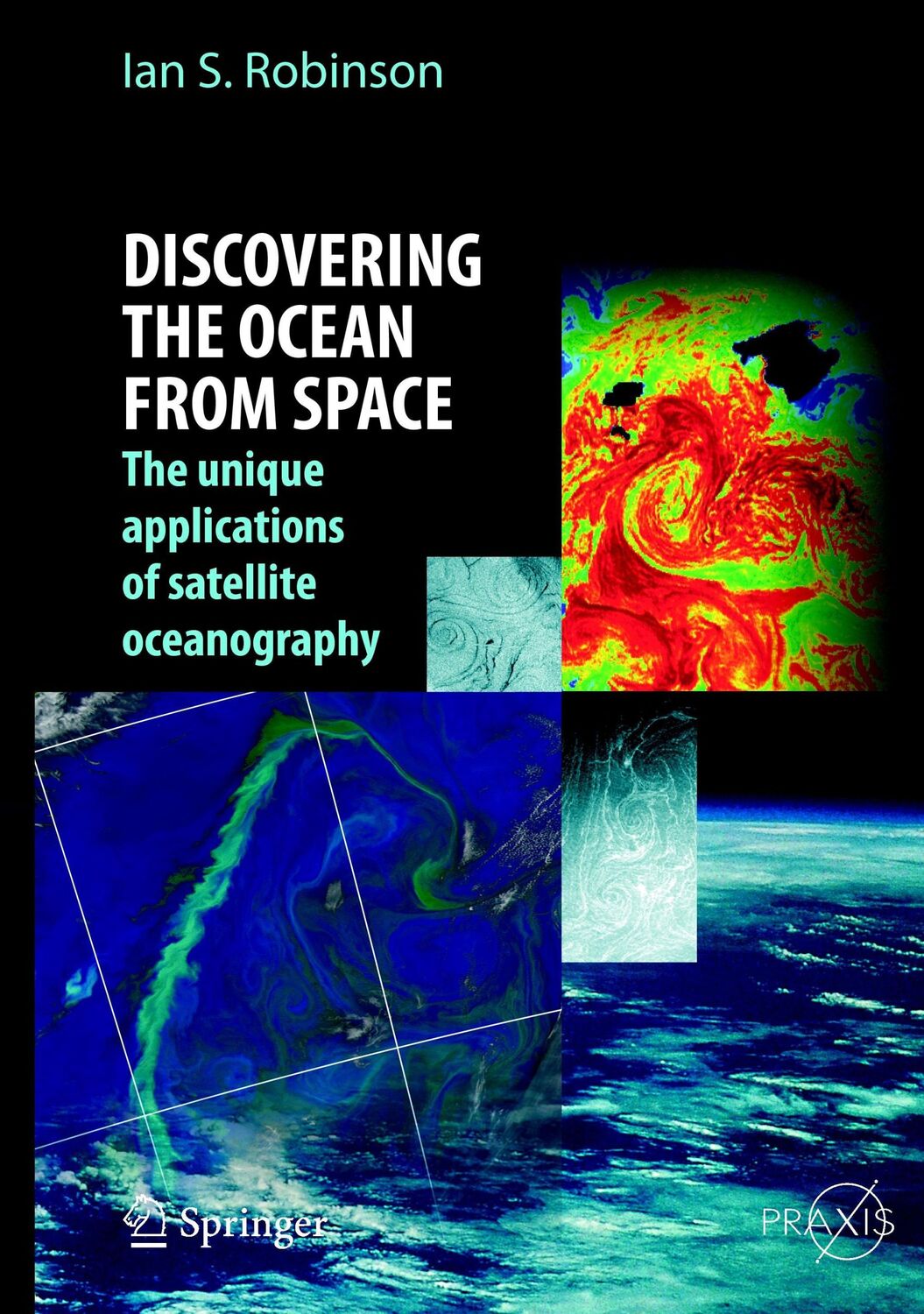 Cover: 9783540244301 | Discovering the Ocean from Space | Ian S. Robinson | Buch | xlvi