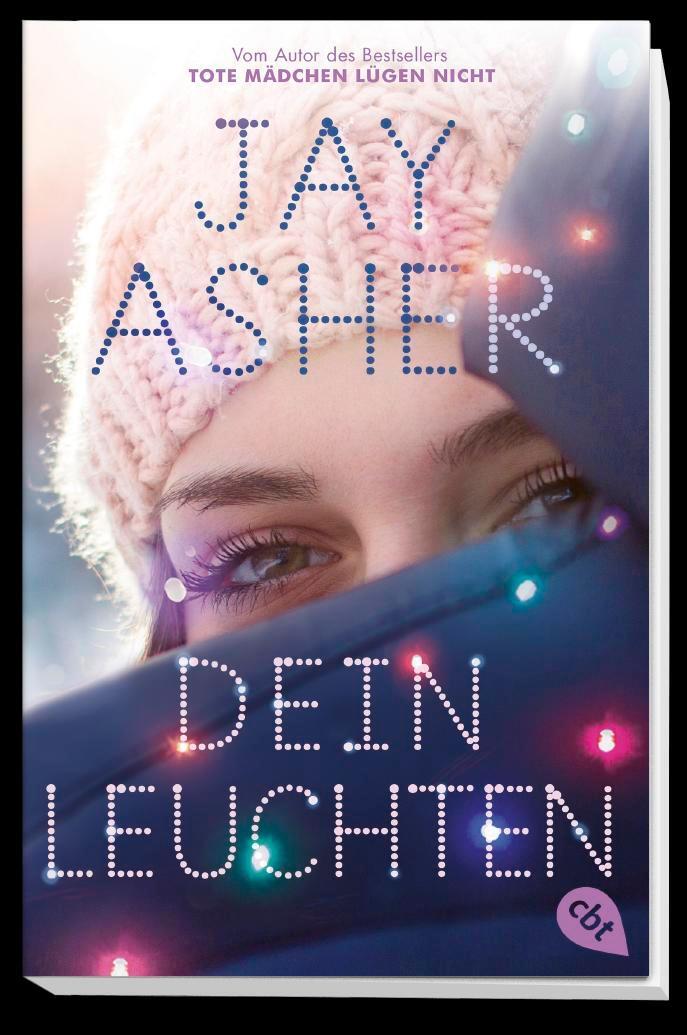 Bild: 9783570312377 | Dein Leuchten | Jay Asher | Taschenbuch | 320 S. | Deutsch | 2018