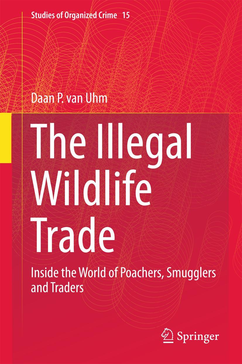 Cover: 9783319421285 | The Illegal Wildlife Trade | Daan P. van Uhm | Buch | xxvii | Englisch