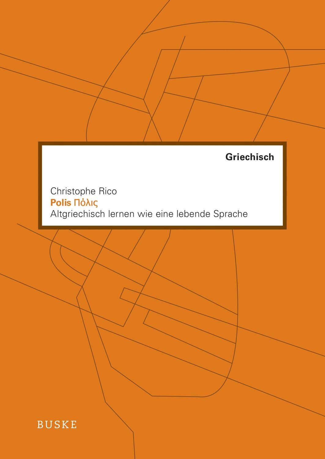 Cover: 9783875485714 | Polis | Altgriechisch lernen wie eine lebende Sprache | Rico | Buch