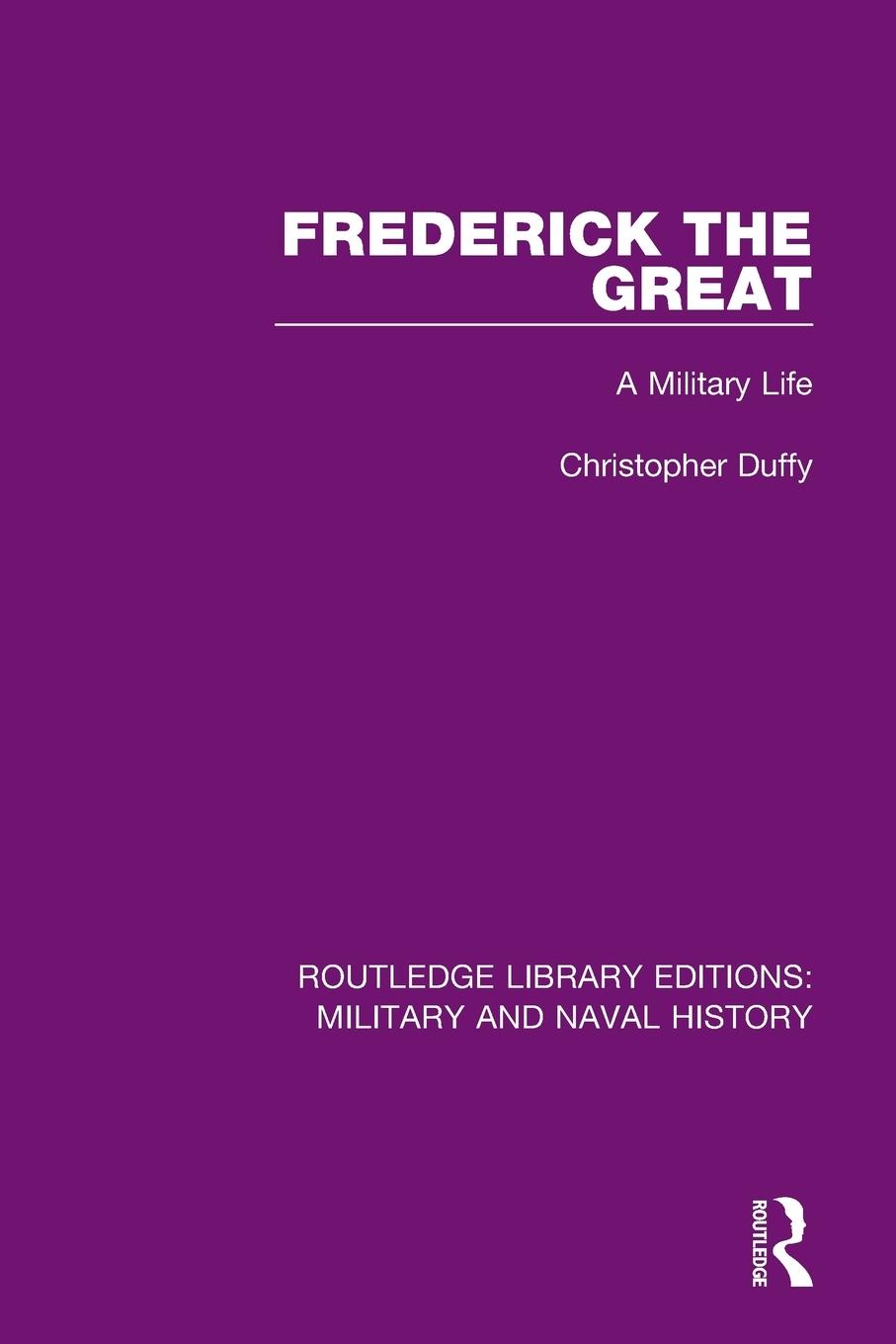 Cover: 9781138924727 | Frederick the Great | A Military Life | Christopher Duffy | Buch