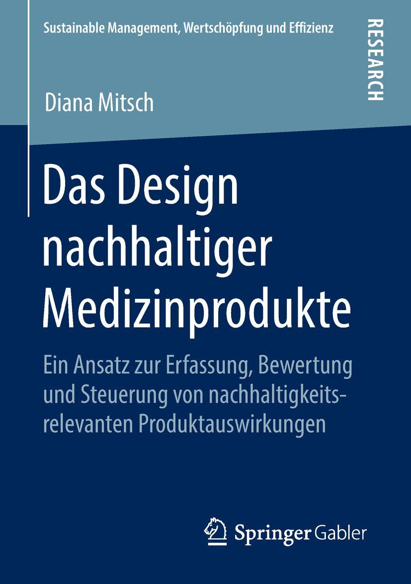 Cover: 9783658224912 | Das Design nachhaltiger Medizinprodukte | Diana Mitsch | Taschenbuch