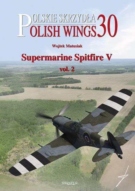 Cover: 9788366549302 | Supermarine Spitfire V | Volume 2 | Wojtek Matusiak | Taschenbuch