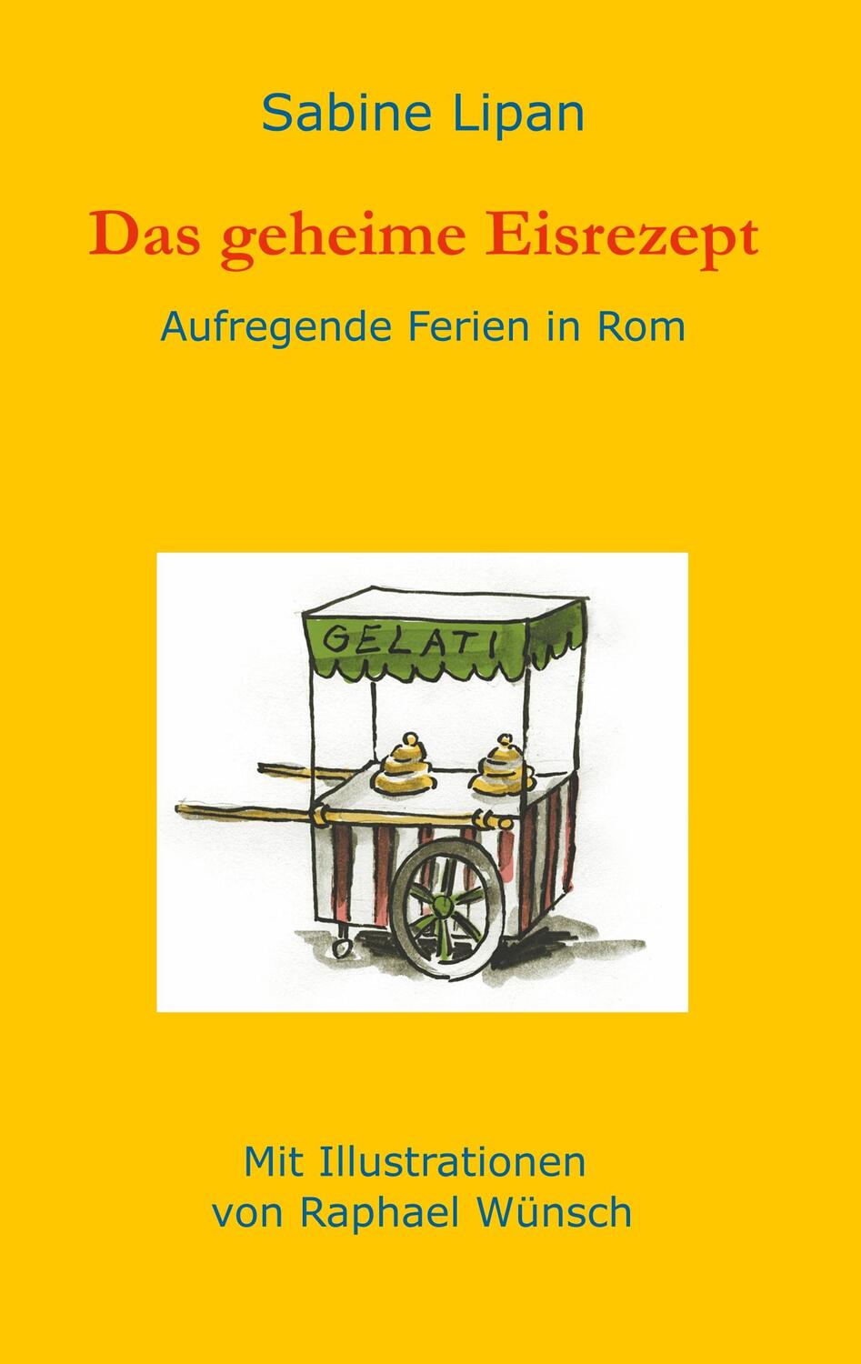 Cover: 9783740709426 | Das geheime Eisrezept | Aufregende Ferien in Rom | Sabine Lipan | Buch