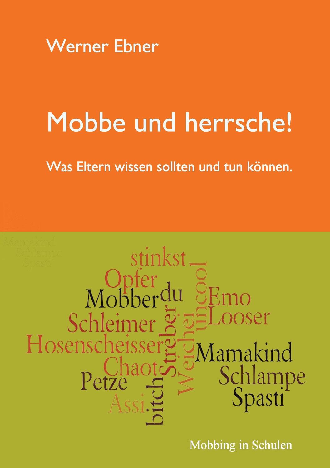 Cover: 9783735724311 | Mobbe und herrsche! | Was Eltern wissen sollten und tun können. | Buch