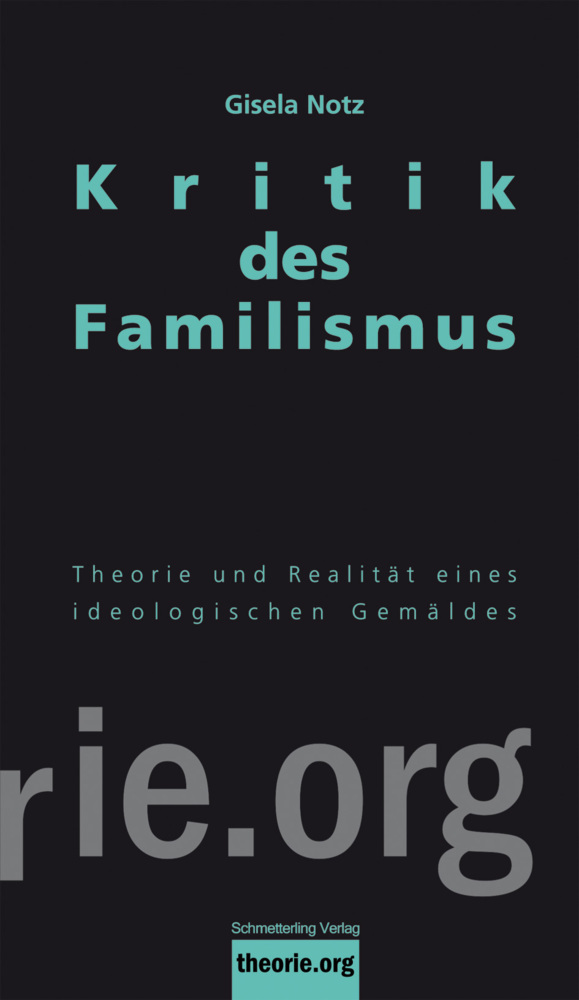 Cover: 9783896576811 | Kritik des Familismus | Gisela Notz | Taschenbuch | Deutsch | 2015