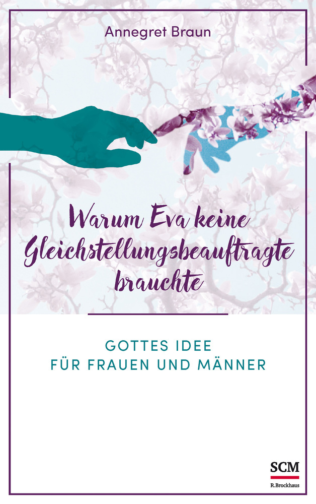 Cover: 9783417253672 | Warum Eva keine Gleichstellungsbeauftragte brauchte | Annegret Braun