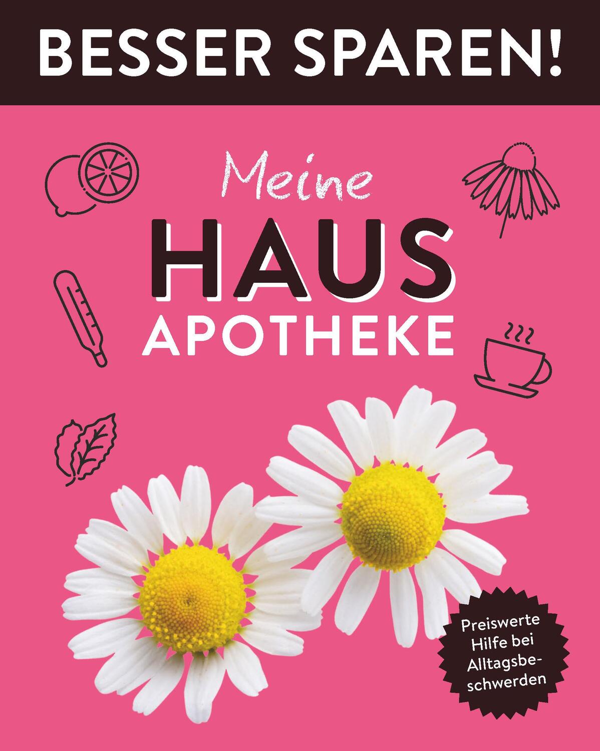 Cover: 9783625193524 | Meine Hausapotheke . Besser Sparen! | Taschenbuch | Besser Sparen!