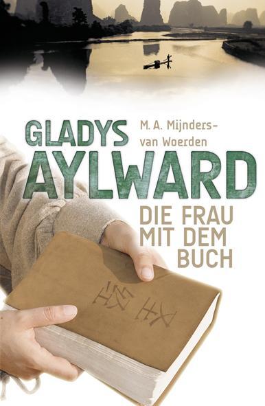 Cover: 9783893976898 | Gladys Aylward | Die Frau mit dem Buch | M Mijnders-van Woerden | Buch