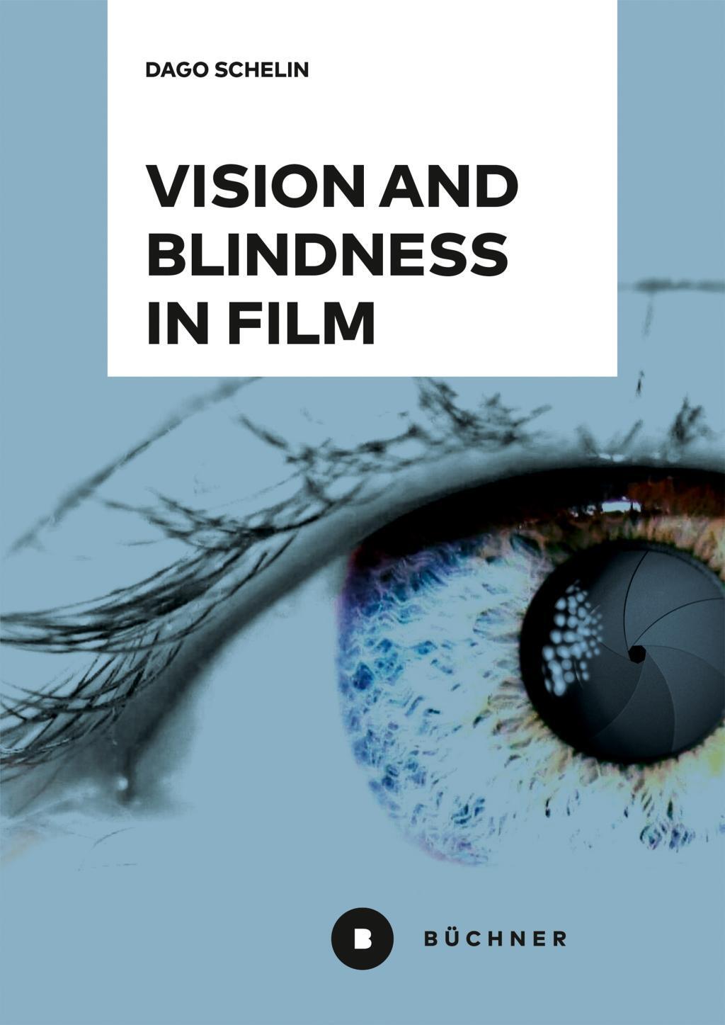 Cover: 9783963171444 | Vision and Blindness in Film | Dago Schelin | Taschenbuch | 154 S.