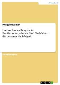 Cover: 9783346268419 | Unternehmensübergabe in Familienunternehmen. Sind Nachfahren die...