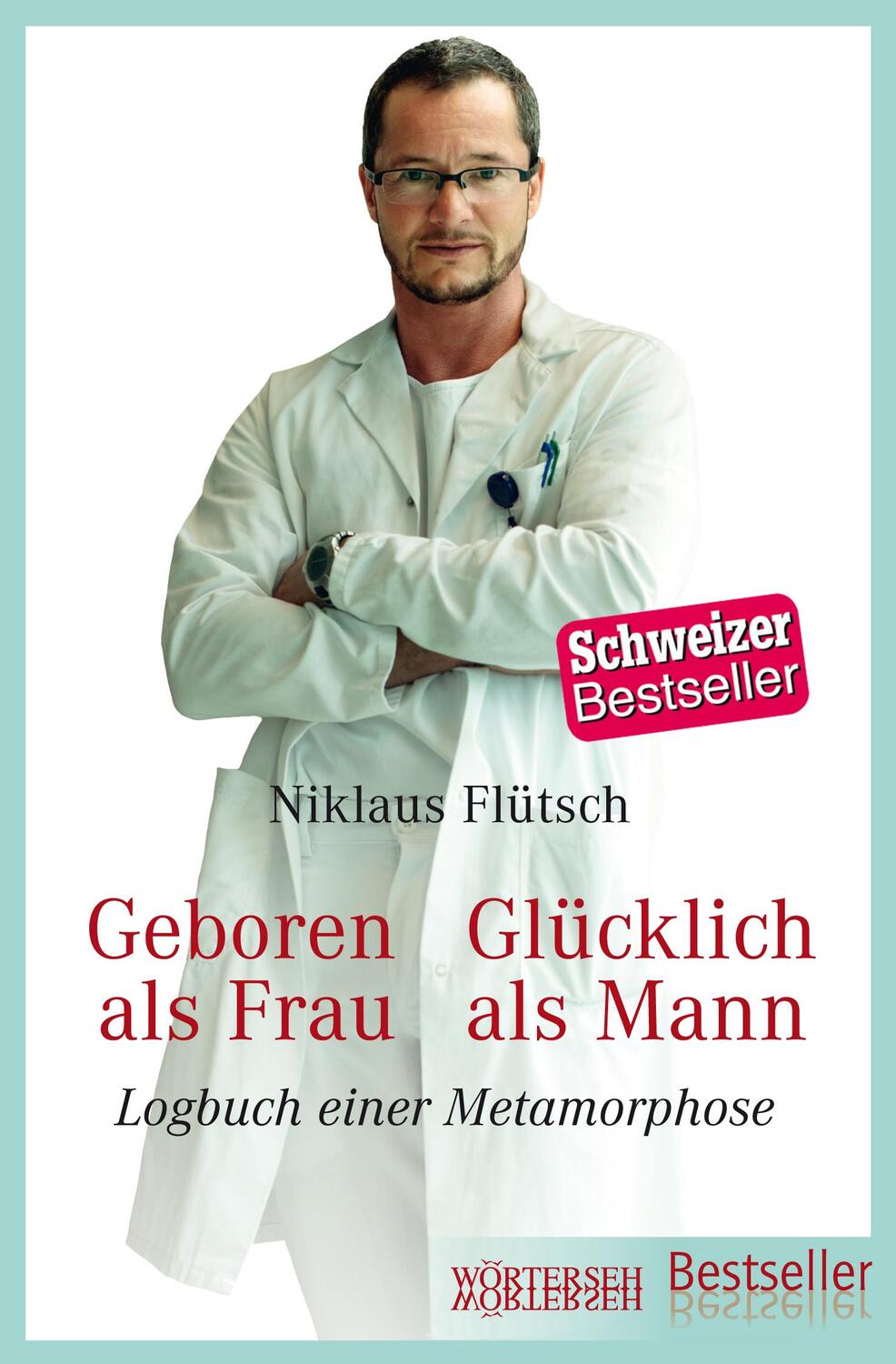 Cover: 9783037633137 | Geboren als Frau - Glücklich als Mann | Logbuch einer Metamorphose