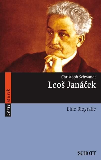 Cover: 9783254084125 | Leos Janacek | Eine Biografie, Originalausgabe, Serie Musik | Schwandt