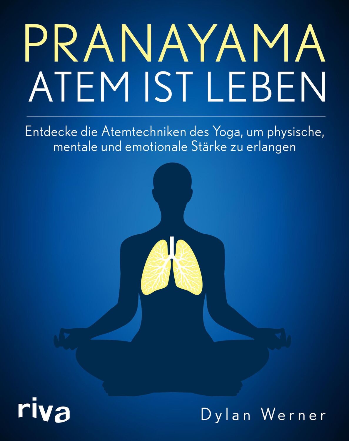 Cover: 9783742320469 | Pranayama - Atem ist Leben | Dylan Werner | Taschenbuch | 304 S.