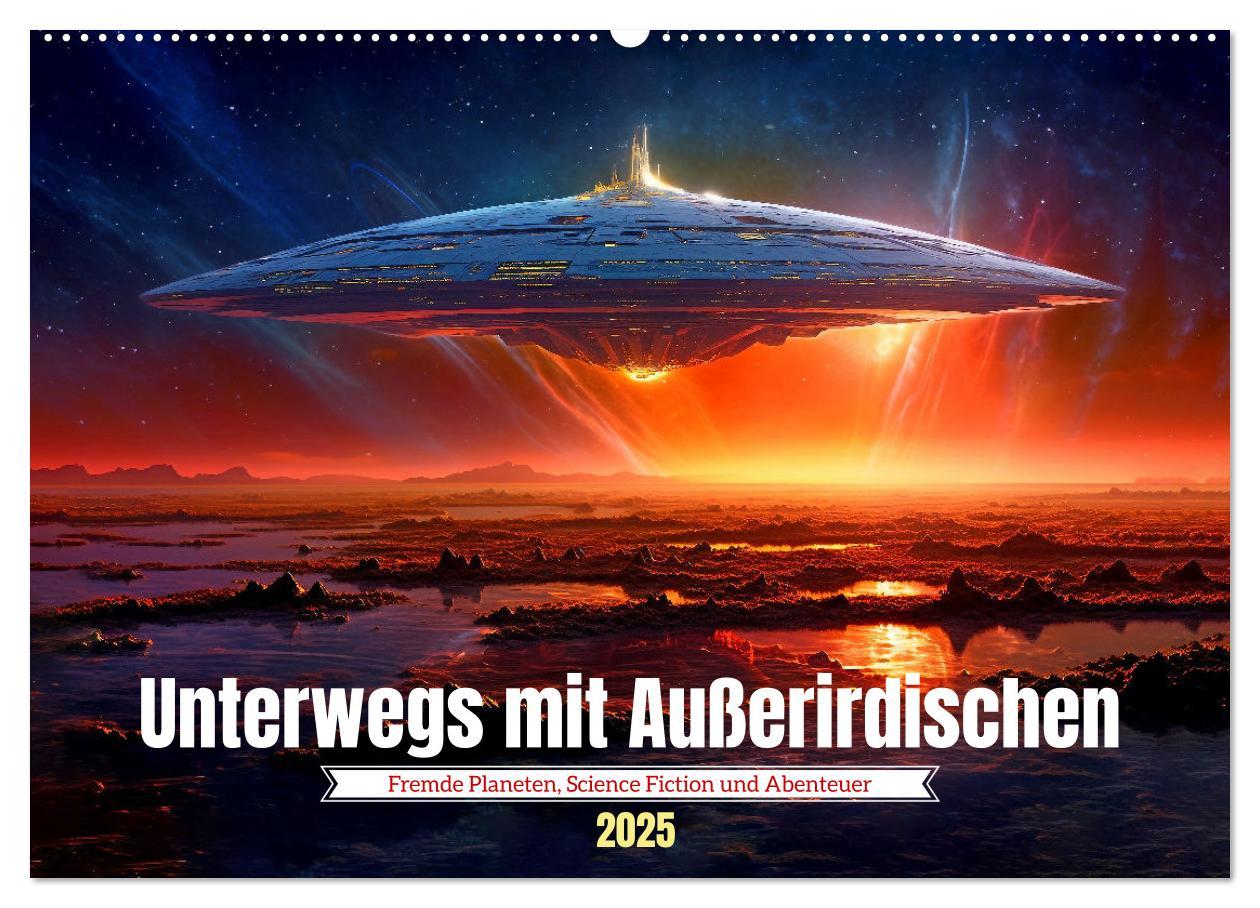 Cover: 9783383899973 | Unterwegs mit Außerirdischen (Wandkalender 2025 DIN A2 quer),...