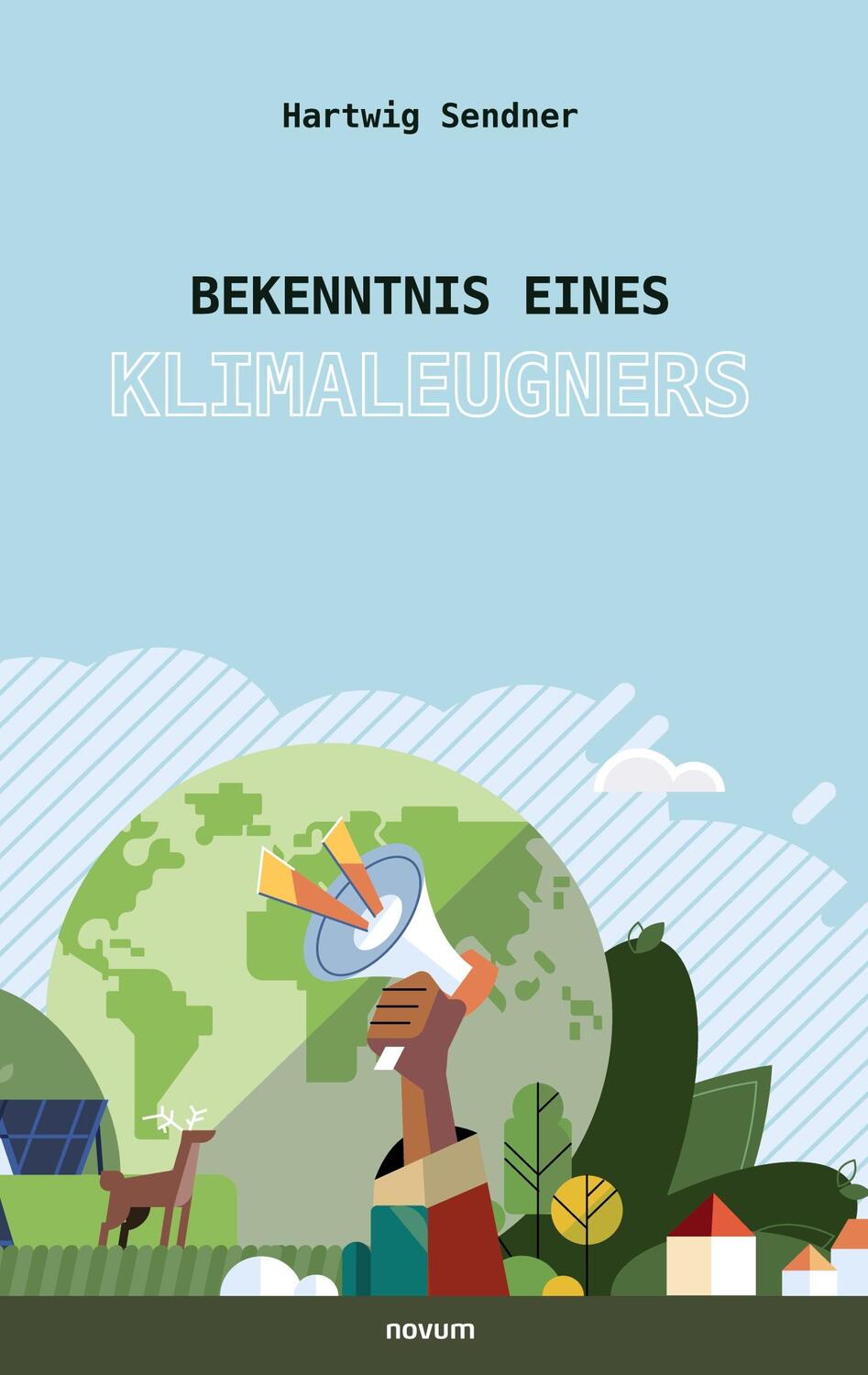 Cover: 9783903468863 | Bekenntnis eines Klimaleugners | Hartwig Sendner | Taschenbuch | 2024