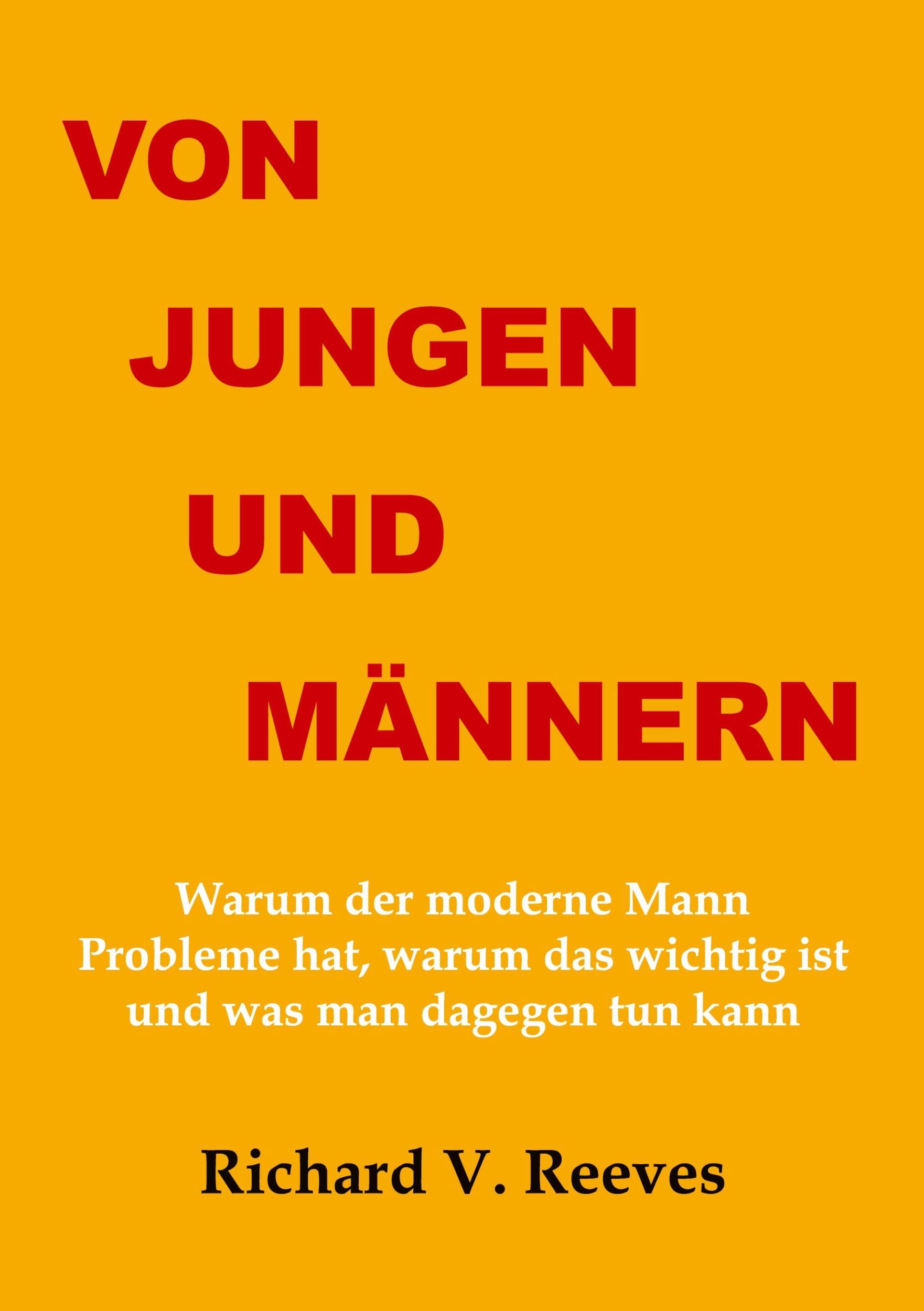 Cover: 9783942106894 | Von Jungen und Männern. Warum der moderne Mann Probleme hat, warum...