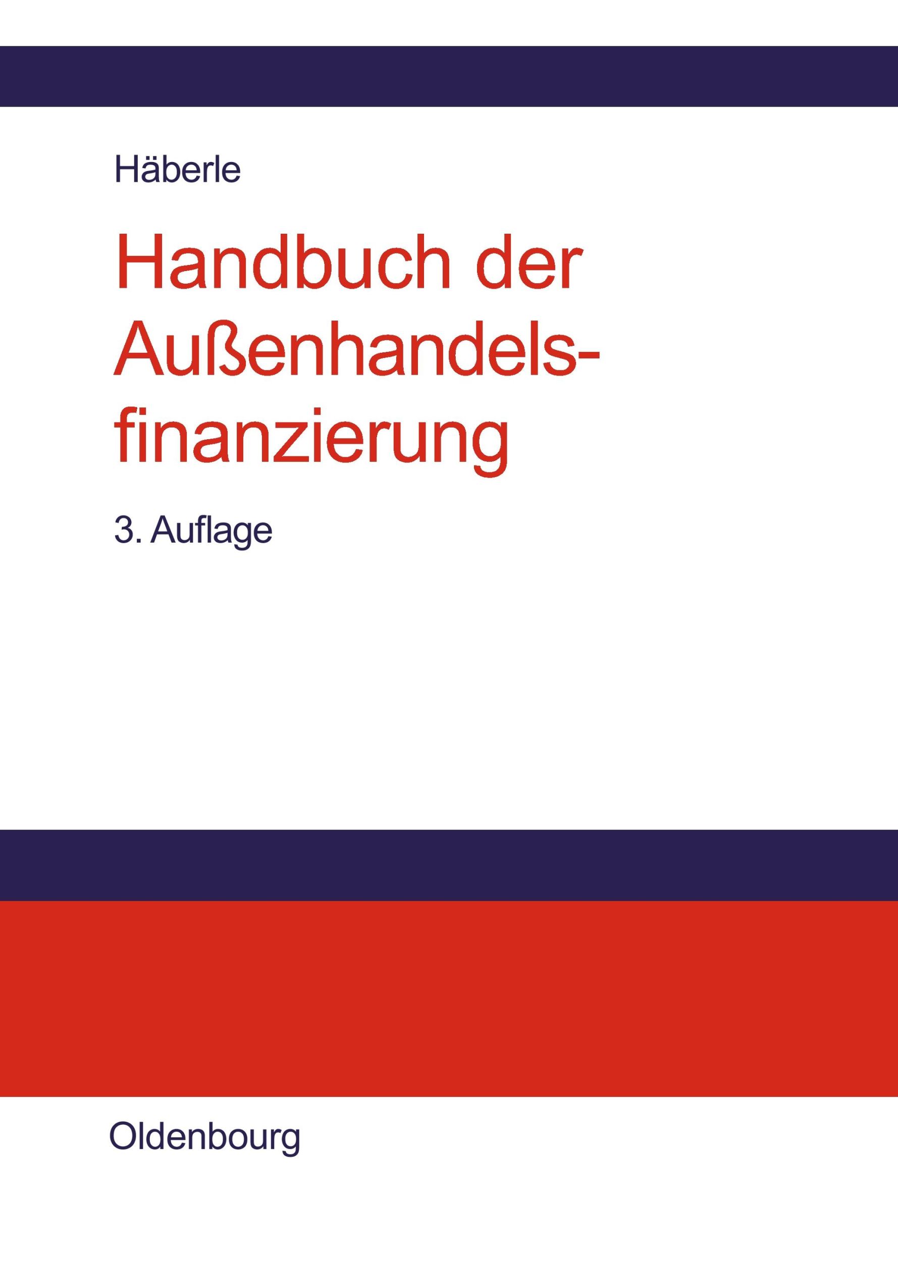 Cover: 9783486258844 | Handbuch der Außenhandelsfinanzierung | Siegfried G. Häberle | Buch