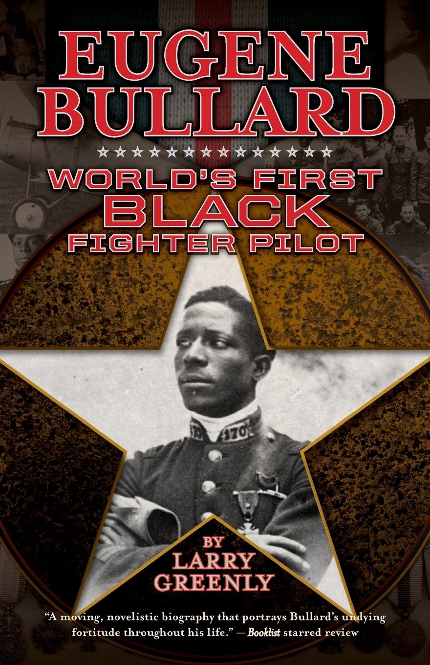 Cover: 9781588383266 | Eugene Bullard | World's First Black Fighter Pilot | Larry Greenly