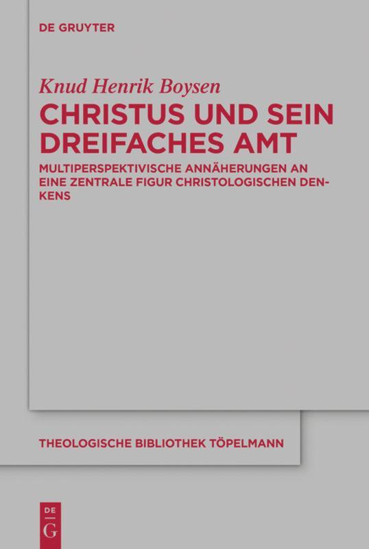 Cover: 9783110611120 | Christus und sein dreifaches Amt | Knud Henrik Boysen | Buch | ISSN