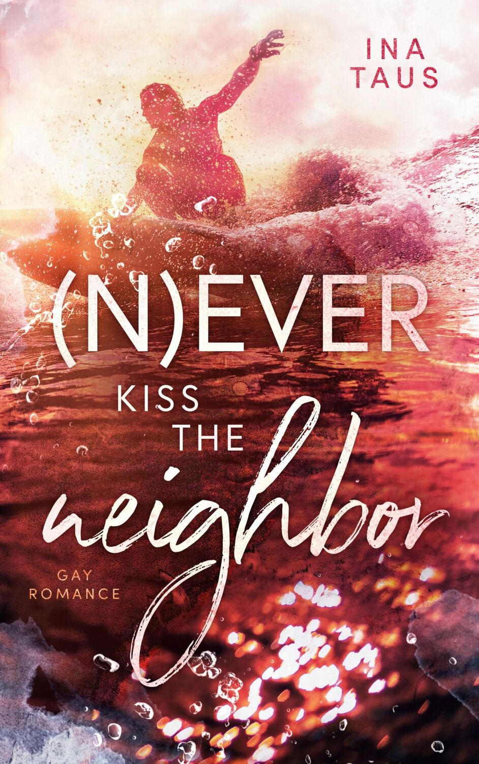 Cover: 9783753439273 | (N)ever kiss the neighbor | Ina Taus | Taschenbuch | Paperback | 2021