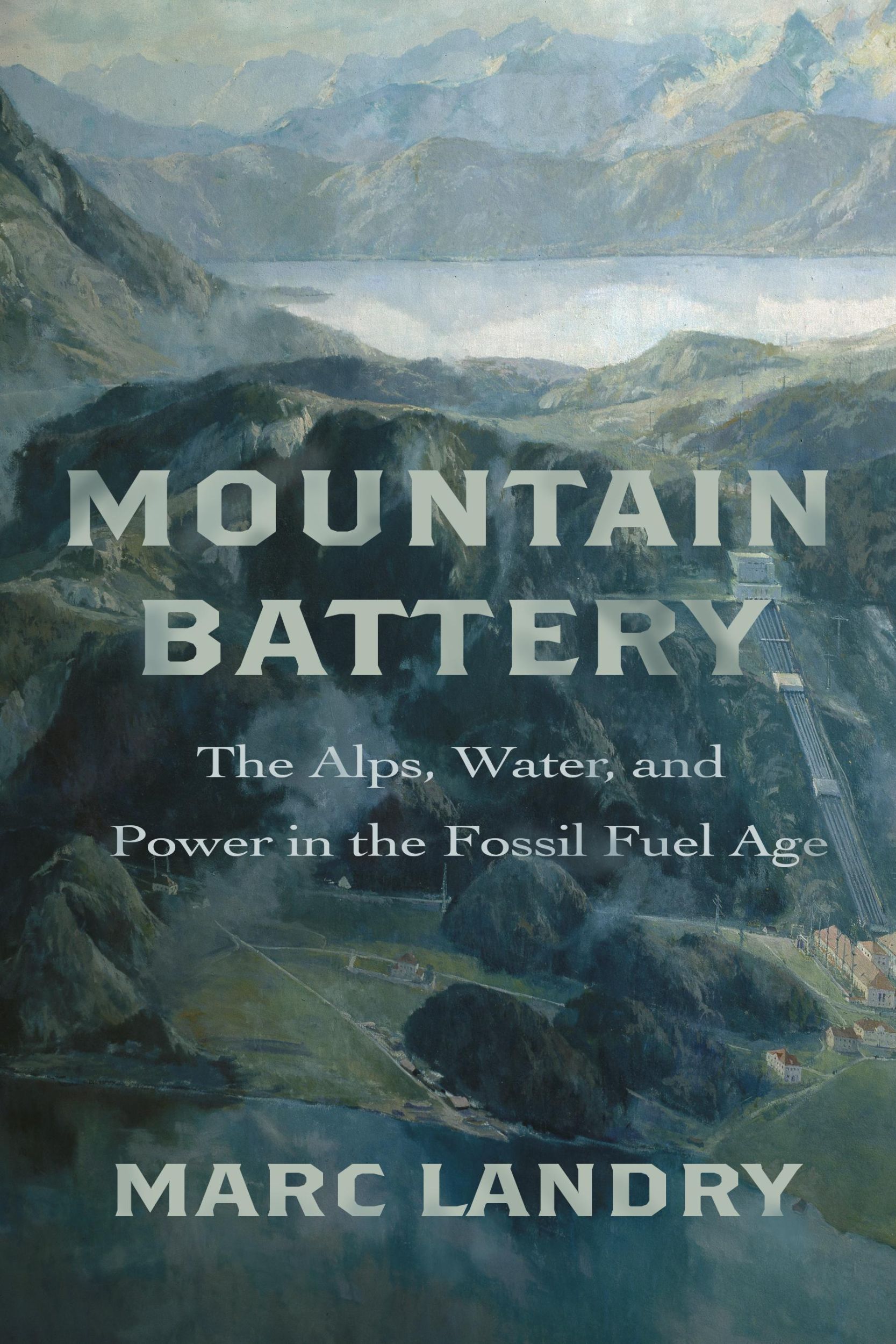 Cover: 9781503641570 | Mountain Battery | The Alps, Water, and Power in the Fossil Fuel Age