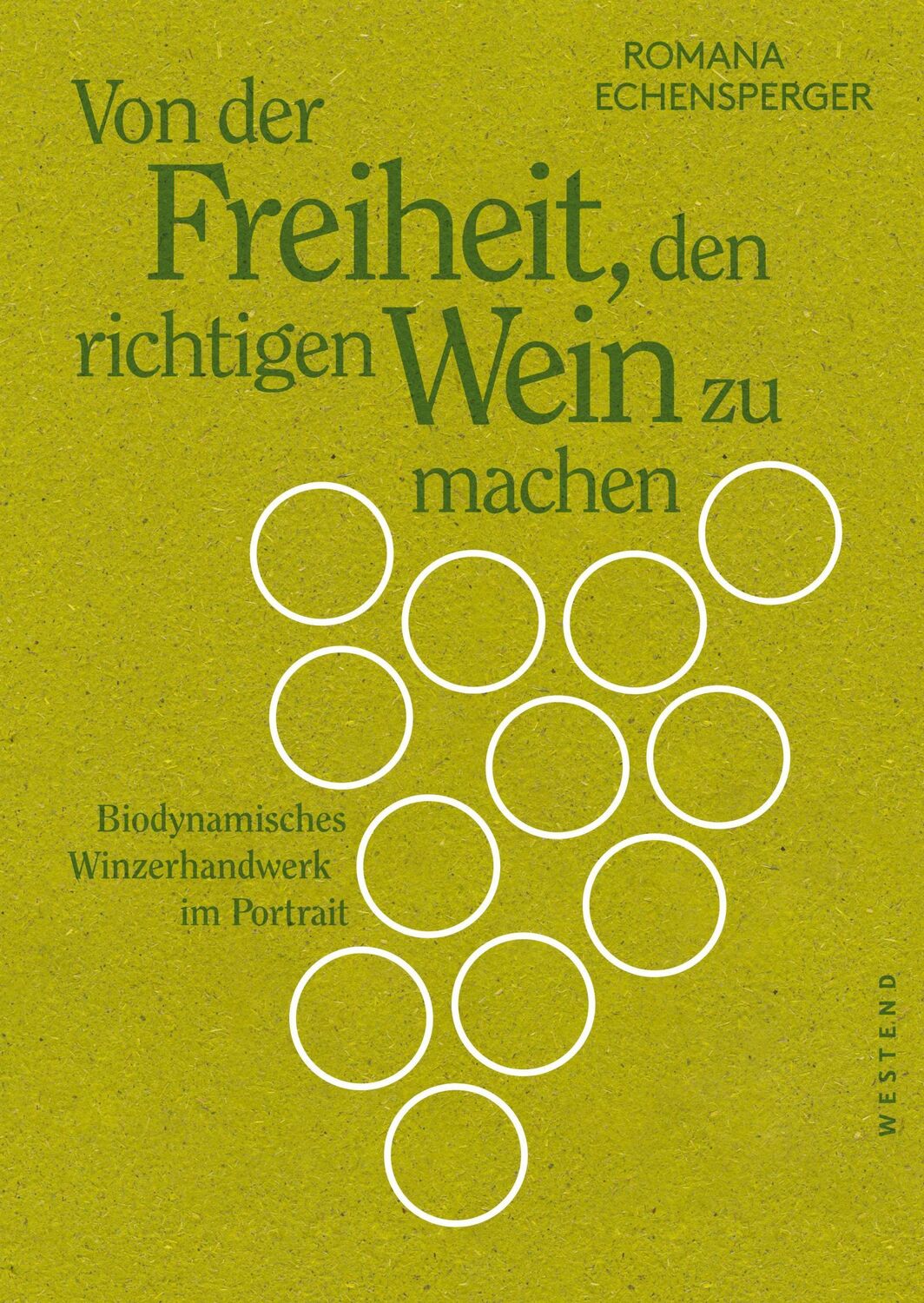 Cover: 9783864892998 | Von der Freiheit, den richtigen Wein zu machen | Romana Echensperger