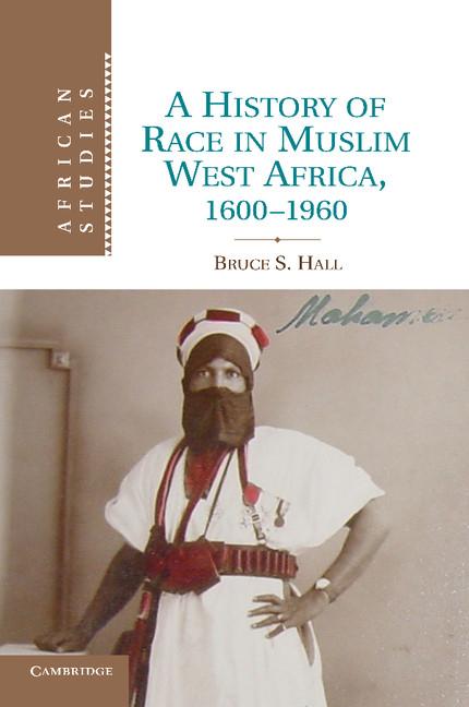 Cover: 9781107678842 | A History of Race in Muslim West Africa, 1600 1960 | Bruce S. Hall