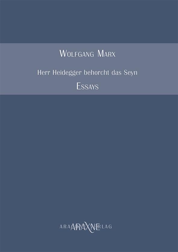 Cover: 9783982628325 | Herr Heidegger behorcht das Seyn | Essays | Wolfgang Marx | Buch